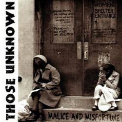 Those Unknown : Malice And Misfortune